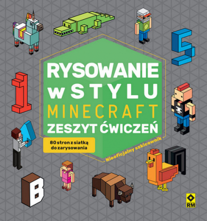 Rysowanie w stylu Minecraft Zeszyt ćwiczeń - Michał Zacharzewski | okładka
