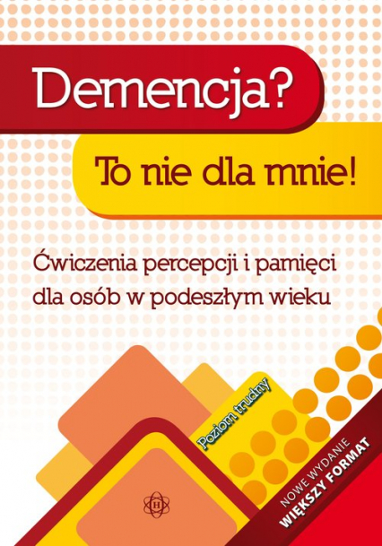 Demencja Poziom trudny Ćwiczenia percepcji i pamięci dla osób w podeszłym wieku - Praca zbiorowa | okładka