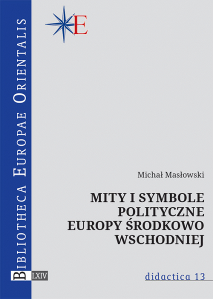 Mity i symbole polityczne Europy środkowo-wschodniej - Michał Masłowski | okładka