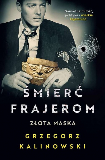 Śmierć frajerom Złota maska - Kalinowski Grzegorz | okładka