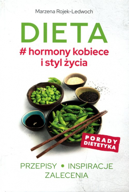 Dieta # hormony kobiece i styl życia Przepisy Inspiracje ZaleceniA - Marzena Rojek-Ledwoch | okładka