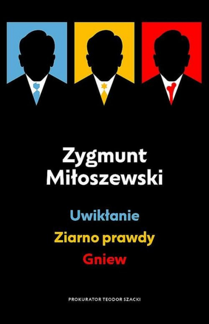 Uwikłanie / Ziarno prawdy / Gniew Pakiet - Zygmunt Miłoszewski | okładka