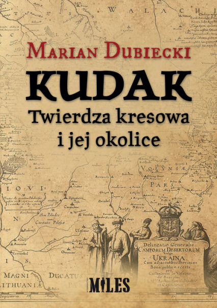 Kudak Twierdza kresowa i jej okolice - Marian Dubiecki | okładka