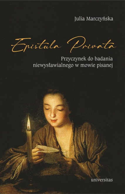 Epistula privata Przyczynek do badania niewysławialnego w mowie pisanej - Julia Marczyńska | okładka
