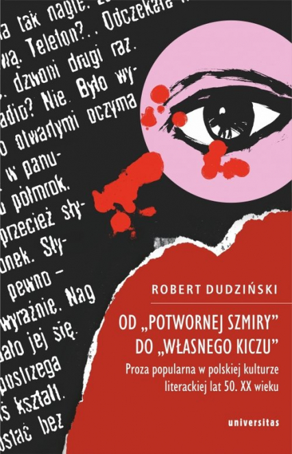 Od Potwornej szmiry do Własnego kiczu Proza popularna w polskiej kulturze literackiej lat 50 XX wieku - Robert Dudziński | okładka