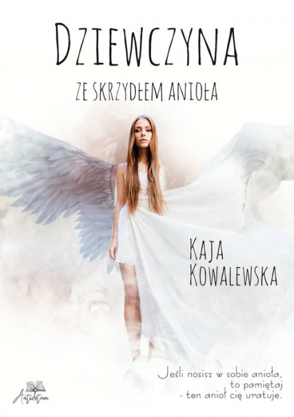 Dziewczyna ze skrzydłem anioła - Kaja Kowalewska | okładka