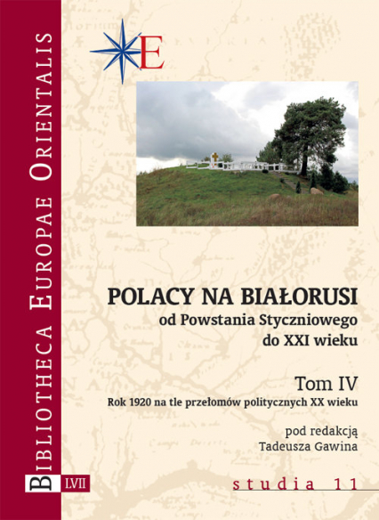 Polacy na Białorusi od Powstania Styczniowego do XXI wieku. Tom IV Rok 1920 na tle przełomów politycznych XX wieku -  | okładka