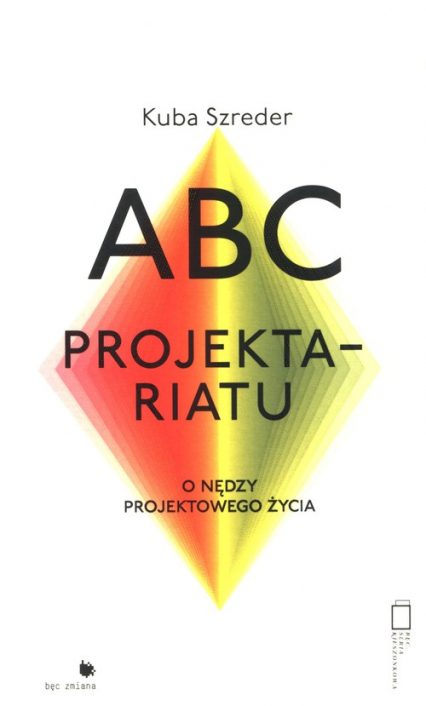 ABC Projektariatu O nędzy projektowego życia - Kuba Szreder | okładka