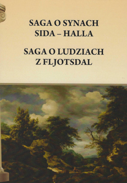Saga o synach Sida Halla Saga o ludziach z Fljotsdal - Henryk Pietruszczak | okładka
