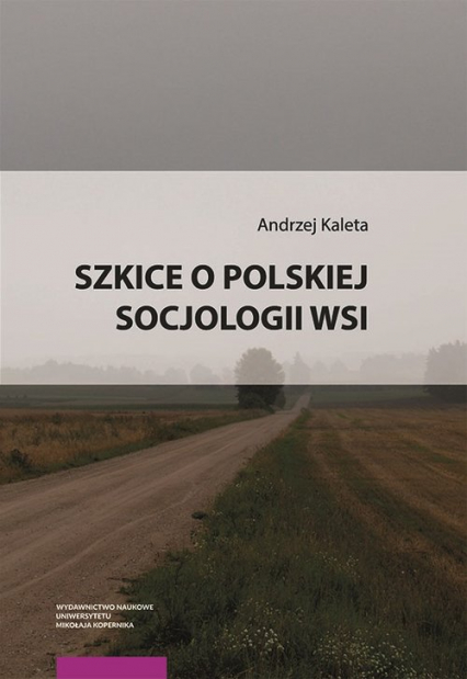 Szkice o polskiej socjologii wsi - Andrzej Kaleta | okładka