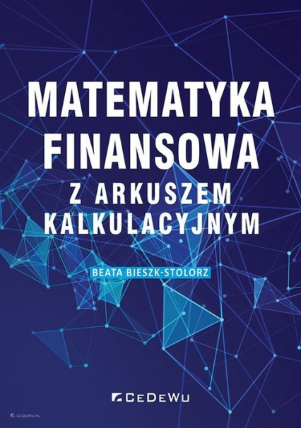 Matematyka finansowa z arkuszem kalkulacyjnym - Beata Bieszk-Stolorz | okładka