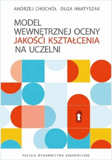 Model wewnętrznej oceny jakości kształcenia na uczelni - Chochół Andrzej, Hnatyszak Olga | okładka