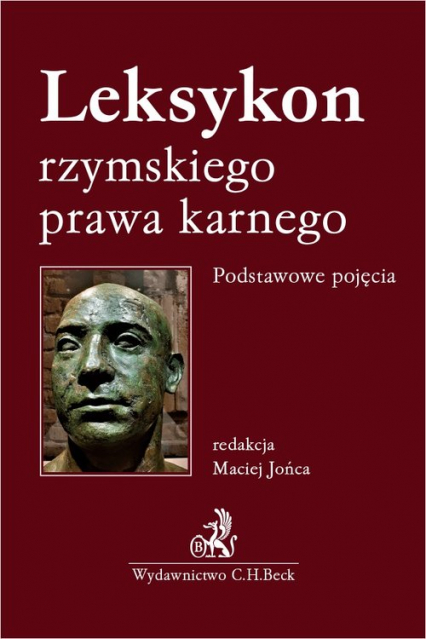 Leksykon rzymskiego prawa karnego Podstawowe pojęcia - dr hab. Maciej Jońca | okładka