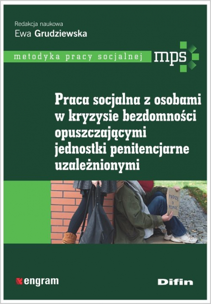 Praca socjalna z osobami w kryzysie bezdomności opuszczającymi jednostki penitencjarne uzależnionymi -  | okładka
