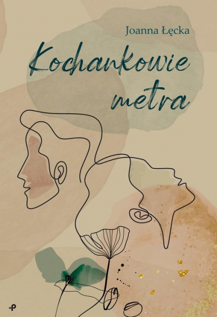 Kochankowie metra - Joanna Łęcka | okładka
