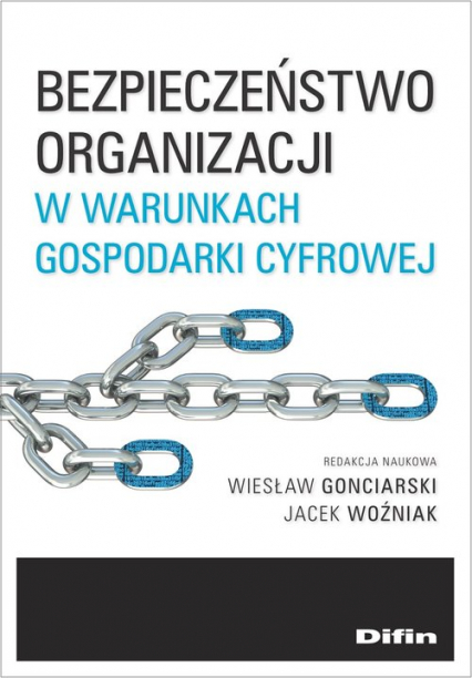 Bezpieczeństwo organizacji w warunkach gospodarki cyfrowej - Gonciarski Wiesław | okładka