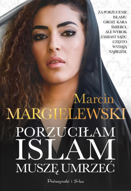 Porzuciłam islam muszę umrzeć - Marcin Margielewski | okładka