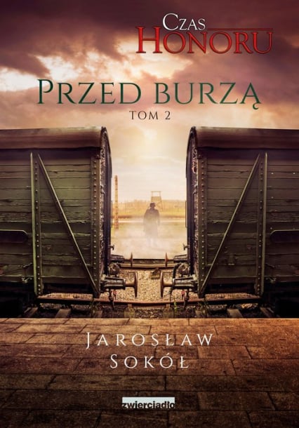 Czas Honoru Tom 2 Przed Burzą - Jarosław Sokół | okładka