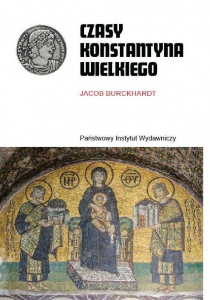 Czasy Konstantyna Wielkiego - Jacob Burckhardt | okładka