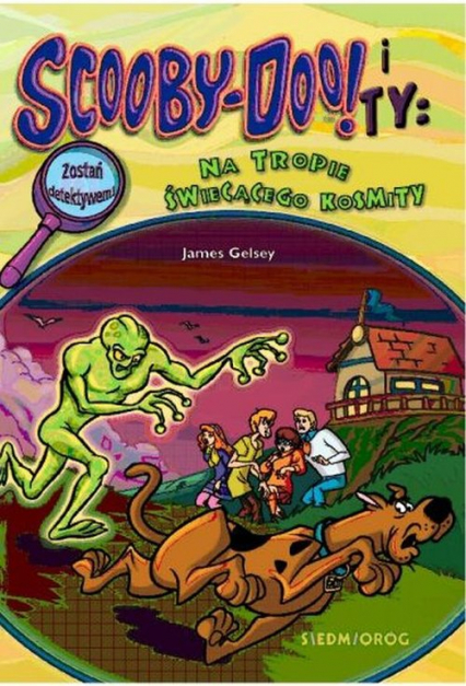 Scooby-Doo! i Ty: Na tropie Świecącego Kosmity - James Gelsey | okładka