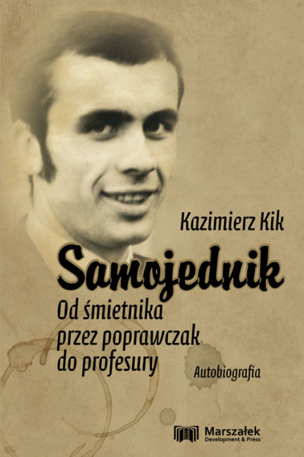 Samojednik Od śmietnika przez poprawczak do profesury Autobiografia - Kazimierz Kik | okładka