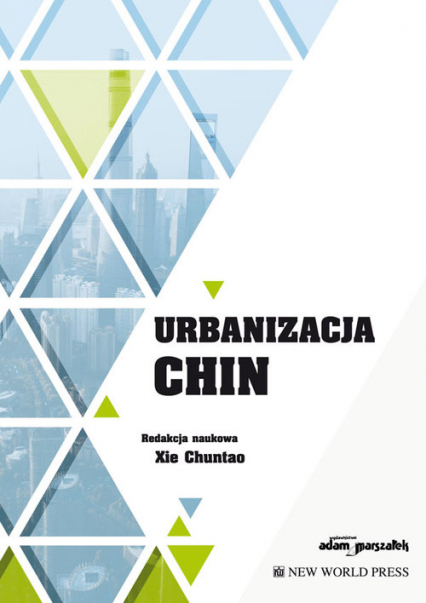 Urbanizacja Chin - (red.) Xie Chuntao | okładka