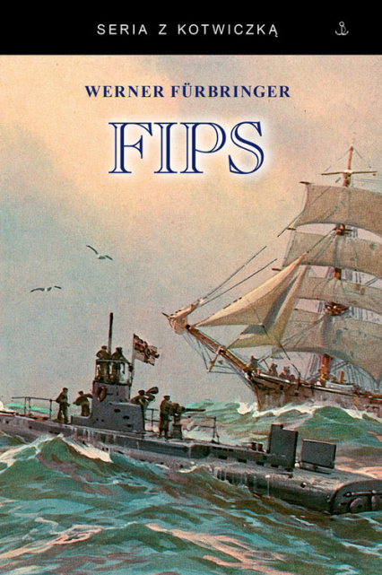 FIPS Legendarny dowódca U-boota 1915-1918 - Werner Furbringer | okładka