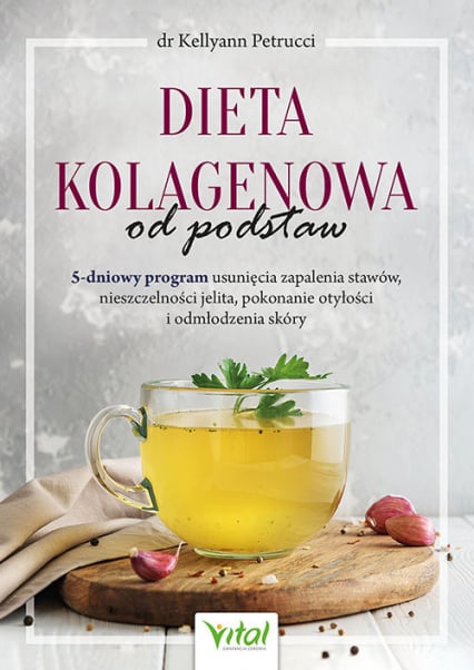 Dieta kolagenowa od podstaw - Kellyann  Petrucci | okładka