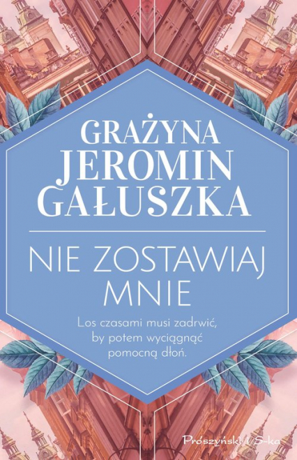 Nie zostawiaj mnie - Grażyna Jeromin-Gałuszka | okładka