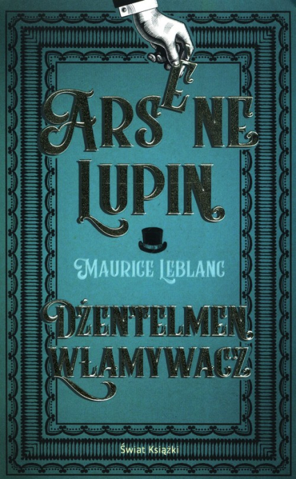 Arsene Lupin Dżentelmen włamywacz - Maurice Leblanc | okładka