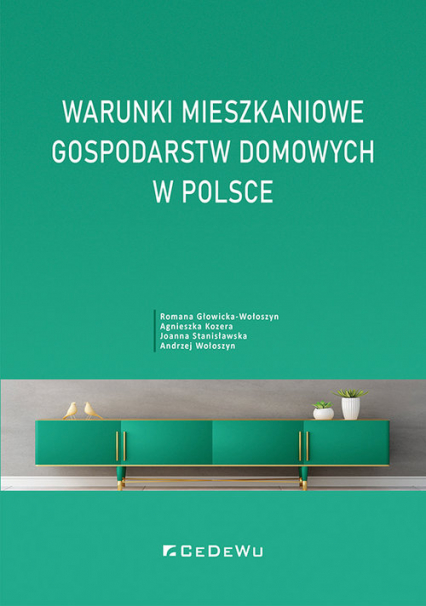 Warunki mieszkaniowe gospodarstw domowych w Polsce - Głowicka-Wołoszyn Romana, Kozera Agnieszka, Stanisławska Joanna | okładka