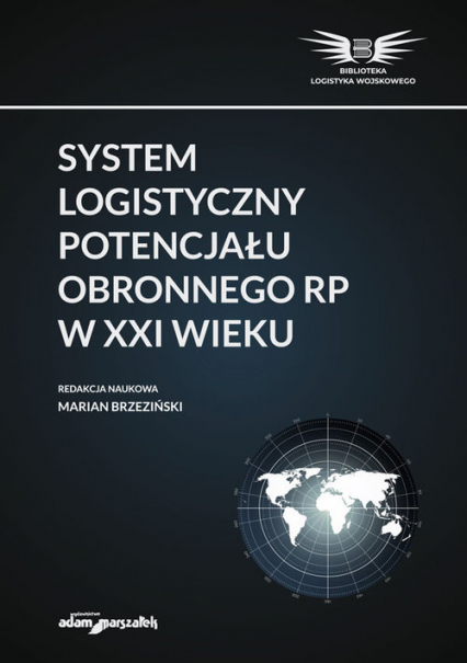 System logistyczny potencjału obronnego RP w XXI wieku - (red.) Brzeziński Marian | okładka