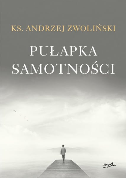 Pułapka samotności - Andrzej Zwoliński | okładka