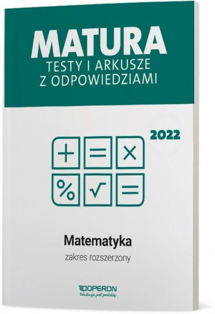 Matura 2022 Testy i arkusze z odpowiedziami Matematyka Zakres rozszerzony - Marzena Orlińska, Tarała Sylwia | okładka