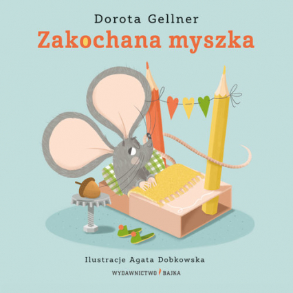 Zakochana myszka - Gellner Dorota | okładka