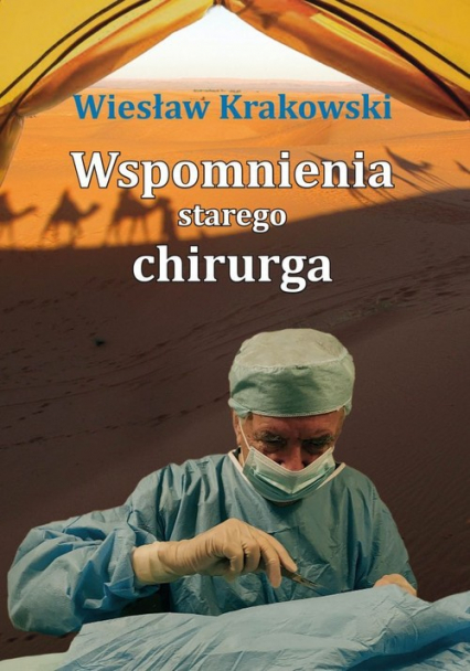 Wspomnienia starego chirurga - Wiesław Krakowski | okładka