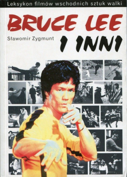 Leksykon filmów wschodnich sztuk walki Bruce Lee - Sławomir Zygmunt | okładka