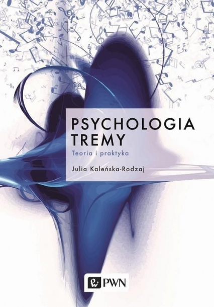 Psychologia tremy Teoria i praktyka - Kaleńska-Rodzaj Julia | okładka