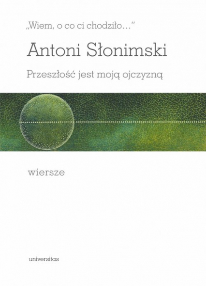 Wiem, o co ci chodziło… - Antoni Słonimski | okładka