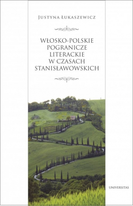 Włosko-polskie pogranicze literackie za panowania Stanisława Augusta - Justyna Łukaszewicz | okładka