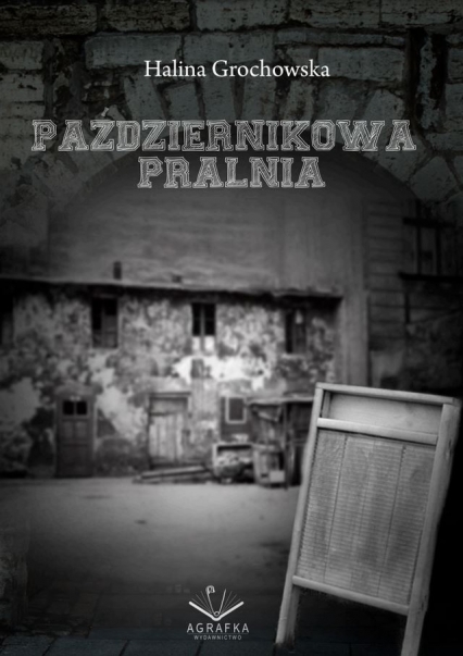 Październikowa pralnia
 - Halina Grochowska | okładka