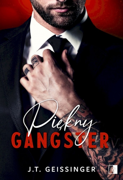 Piękni gangsterzy. Tom 1. Piękny gangster
 - 	J.T. Geissinger | okładka