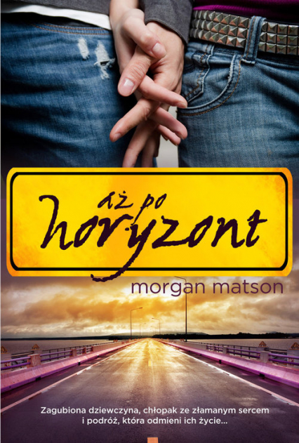Aż po horyzont - Morgan Matson | okładka
