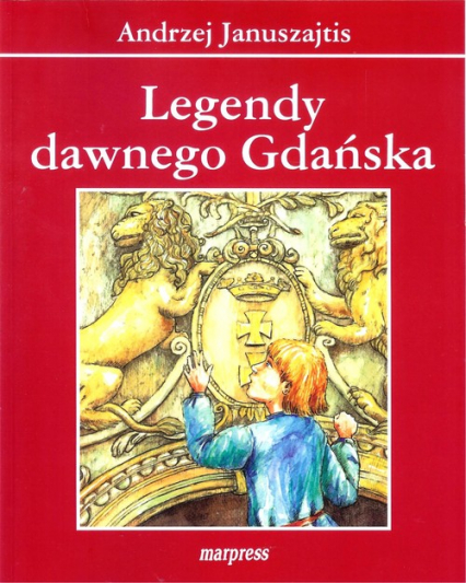 Legendy dawnego Gdańska - Andrzej Januszajtis | okładka