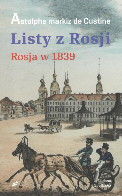 Listy z Rosji Rosja 1839 - de Custine Astolphe markiz | okładka