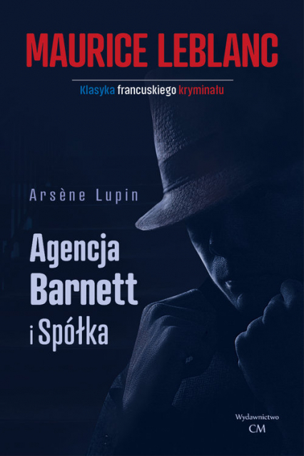 Arsene Lupin Agencja Barnett i spółka - Leblanc Maurice | okładka