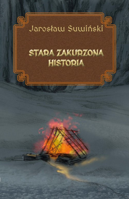 Stara zakurzona historia - Jarosław Suwiński | okładka