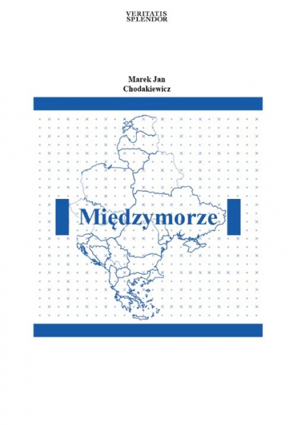 Międzymorze - Marek Jan Chodakiewicz | okładka