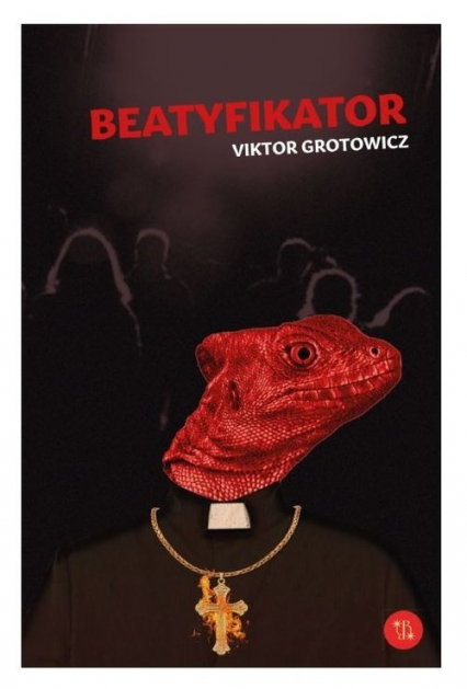 Beatyfikator - Viktor Grotowicz | okładka