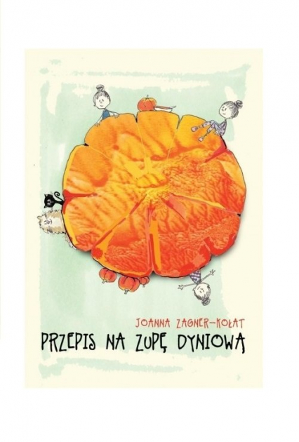 Przepis na zupę dyniową - Joanna Zagner-Kołat | okładka
